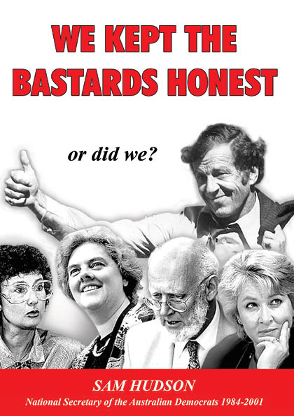 Image for WE KEPT THE BASTARDS HONEST Or Did We?