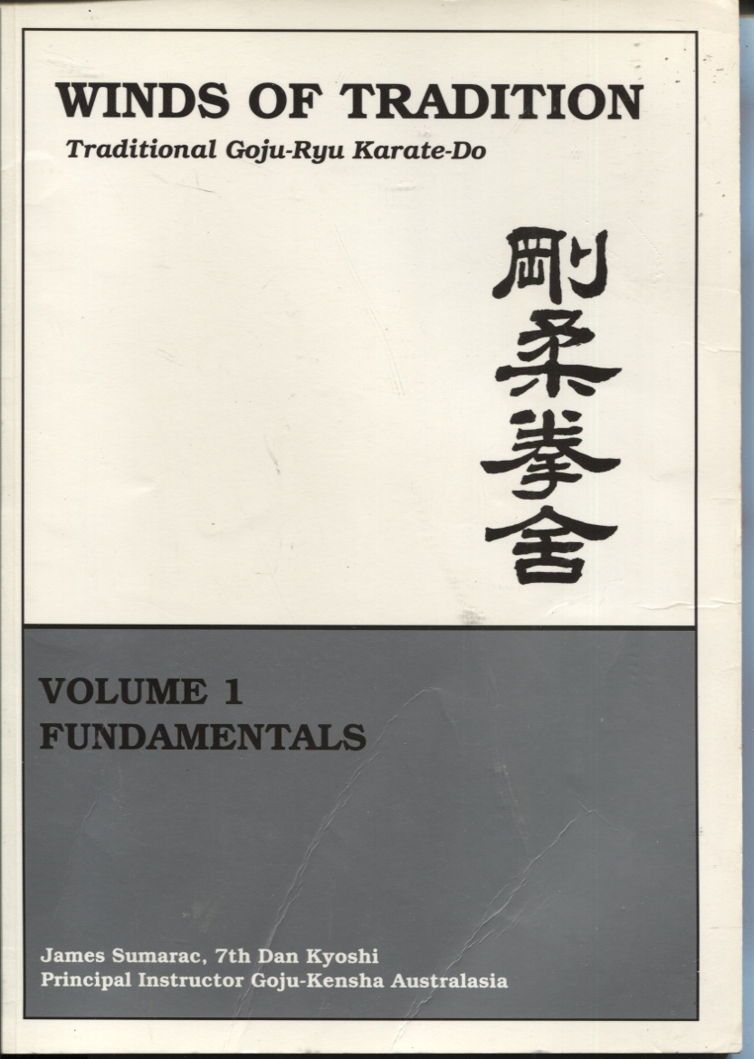 Image for Winds of Tradition. Traditional Goju-Ryu Karate-Do. Volume 1 Fundamentals