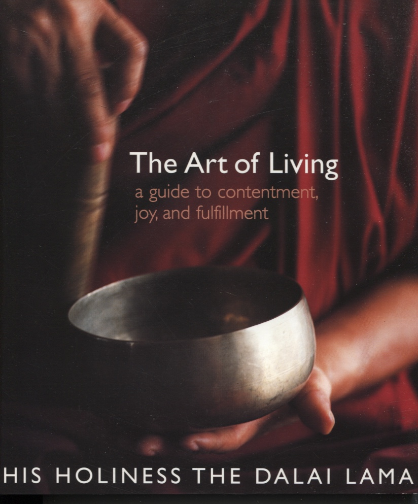Image for The Art Of Living A Guide To Contentment, Joy And Fulfillment