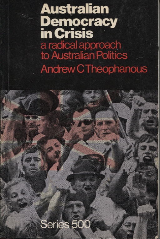 Image for AUSTRALIAN DEMOCRACY IN CRISIS : A RADICAL APPROACH TO AUSTRALIAN POLITICS