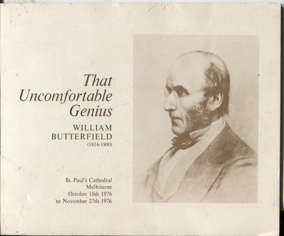 Image for THAT UNCOMFORTABLE GENIUS : WILLIAM BUTTERFIELD ARCHITECT 1814 - 1900. AN EXHIBITION OF ORIGINAL DRAWINGS AND PLANS FOR ST PAUL'S CATHEDRAL MELBOURNE OCTOBER 18TH 1976 TO NOVEMBER 27TH 1976