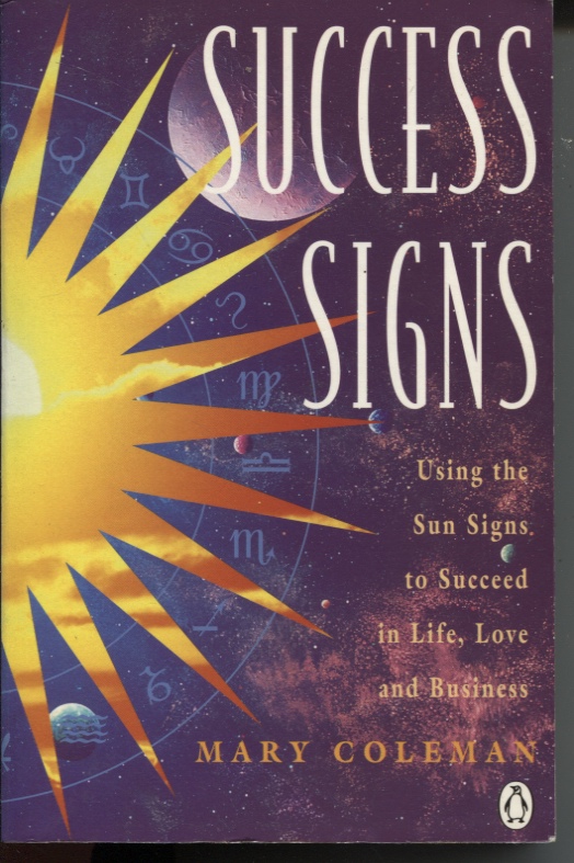Image for Success Signs : Using the Sun Signs to Succeed in Life, Love and Business