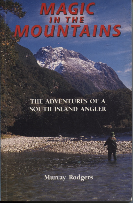 Image for MAGIC IN THE MOUNTAINS: THE ADVENTURES OF A SOUTH ISLAND ANGLER